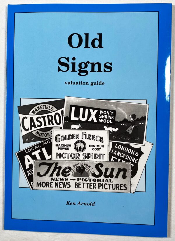 Old Signs (Valuation Guide) is a collection of hand painted signs on mixed media, mainly from grocery shops and petrol stations to name a few.
