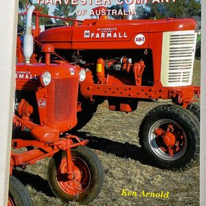'International Harvester Company' was researched and compiled by Ken Arnold, Including an historical record of it's establishment in Australia. early 1900.