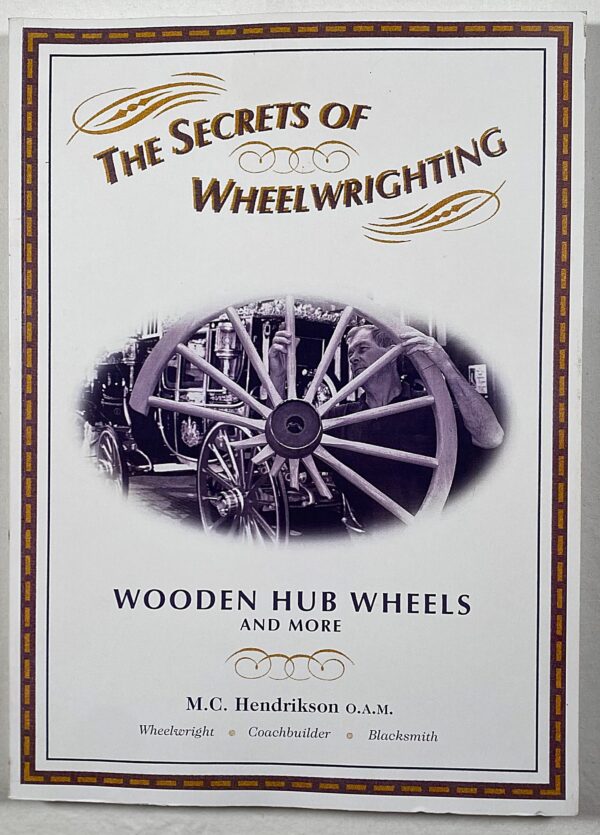 'Wooden Hub Wheels' is a very comprehensive guide of constructing woodenhubbed and spoked wheels by Mike Hendrikson.