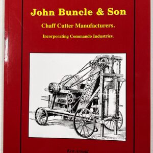 John Buncle & Sons, chaff cutter manufacturers, incorporating Commando Industries . A publication of Ken Arnold