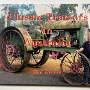'Classic Tractors in Australia' is a photographic record of just about every model of tractor made. Researched and compiled by Ken Arnold.