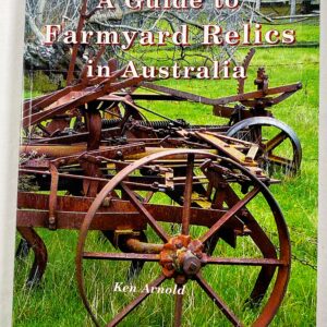 A Guide to Farmyard relics in Australia is crammed full of historical photos of farm equipment and the like.