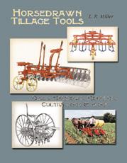 'Horsedrawn Tillage Tools' by Lyn Miller offers an exhaustive collection of information on the art of tillage and cultivation.