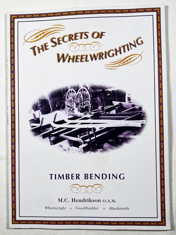 'Timber Bending' by Mike Hendrikson in his collection The Secrets of Wheelwrighting'