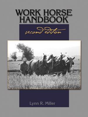 The 'Work Horse Handbook' by Lyn Miller is an excellent reference book for the basic care and training of horses to more advanced work with harness.